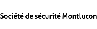 Société de sécurité Montluçon